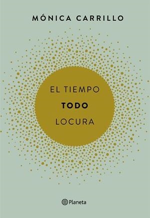 EL TIEMPO. TODO. LOCURA | 9788408165200 | CARRILLO, MÓNICA