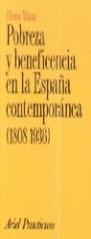 POBREZA Y BENEFICENCIA EN LA ESPAÑA CONTEMPORANEA (1808-1936 | 9788434428508 | MAZA, ELENA