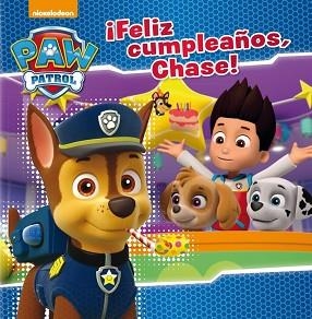 ¡FELIZ CUMPLEAÑOS, CHASE! (PAW PATROL - PATRULLA CANINA. PRIMERAS LECTURAS) | 9788448847173 | NICKELODEON