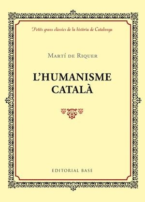 L'HUMANISME CATALÀ | 9788416587407 | DE RIQUER, MARTI