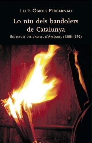 LO NIU DELS BANDOLERS DE CATALUNYA SETGES DEL CASTELL ARSEGUEL 1588 1592 | 9788494049705 | OBIOLS PEREARNAU, LLUIS