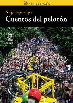 CUENTOS DEL PELOTÓN | 9788494352201 | LÓPEZ-EGEA MONTOLIU, SERGI