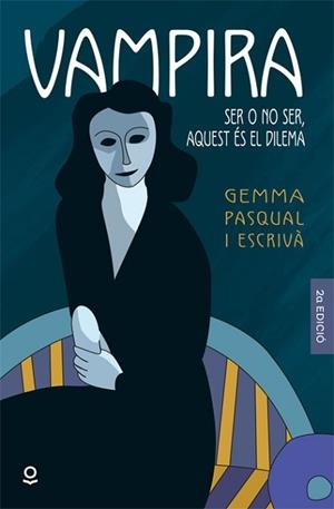 VAMPIRA BARCELONA. SER O NO SER, AQUEST ÉS EL PROBLEMA | 9788416661442 | PASQUAL I ESCRIVÀ, GEMMA