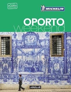 OPORTO (LA GUÍA VERDE WEEKEND) | 9788403516052 | MICHELIN TRAVEL PARTNER