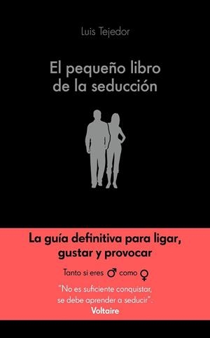 EL PEQUEÑO LIBRO DE LA SEDUCCIÓN | 9788416928132 | TEJEDOR GARCÍA, LUIS
