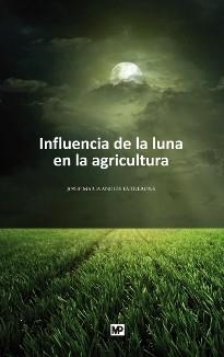 INFLUENCIA DE LA LUNA EN LA AGRICULTURA | 9788484764069 | ANGLÉS  FARRERONS, JOSEP MARIA