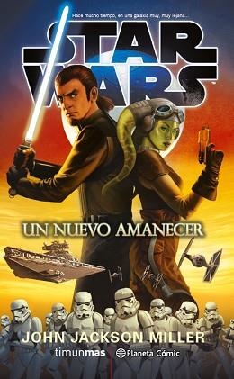STAR WARS UN NUEVO AMANECER (NOVELA) | 9788416889716 | MILLER, JOHN JACKSON