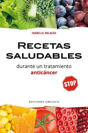 RECETAS SALUDABLES DURANTE UN TRATAMIENTO ANTICÁNCER | 9788491112181 | DELALEU, ISABELLE
