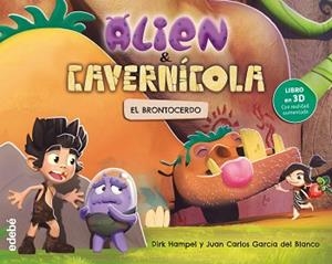 ALIEN & CAVERNÍCOLA: EL BRONTOCERDO | 9788468331621 | HAMPEL, DIRK