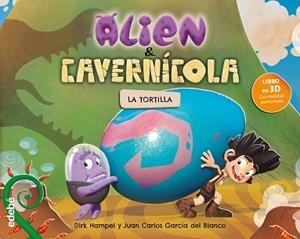 ALIEN & CAVERNÍCOLA : LA TORTILLA | 9788468331812 | HAMPEL, DIRK