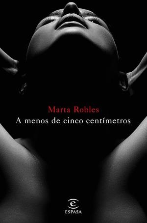 A MENOS DE CINCO CENTÍMETROS | 9788467048957 | ROBLES, MARTA