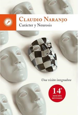 CARÁCTER Y NEUROSIS UNA VISIÓN INTEGRADORA- | 9788495496799 | NARANJO, CLAUDIO