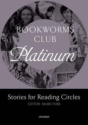 OXFORD BOOKWORMS CLUB STORIES FOR READING CIRCLES: PLATINUM (STAGES 4 AND 5) | 9780194720076 | MARK FURR