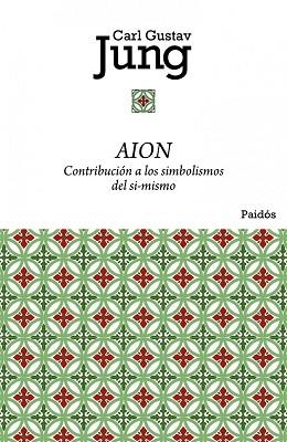 AION. CONTRIBUCION A LOS SIMBOLISMOS DEL SI-MISMO | 9788449325045 | JUNG, CARL GUSTAV