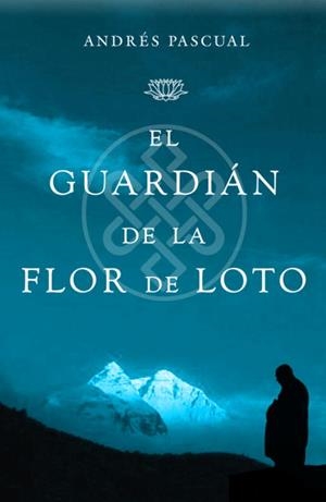 GUARDIAN DE LA FLOR DE LOTO EL | 9788401336416 | PASCUAL, ANDRES