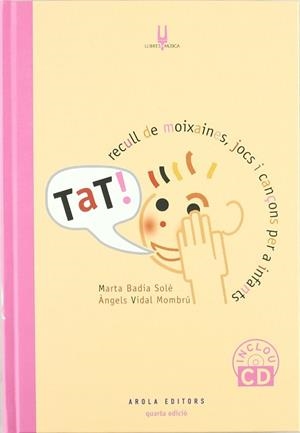 TAT! RECULL DE MOIXAINES, JOCS I CANÁONS PER INFANTS | 9788492839674 | VIDAL, ÀNGELS / BADIA, MARTA