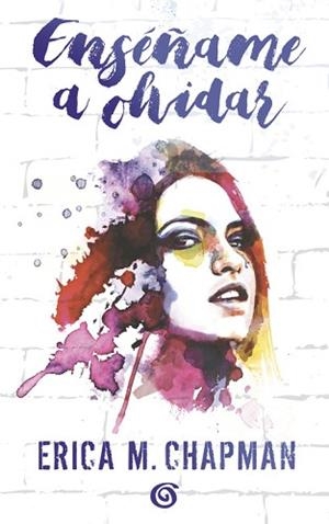 ENSÉÑAME A OLVIDAR | 9788466662093 | CHAPMAN, ERICA M.