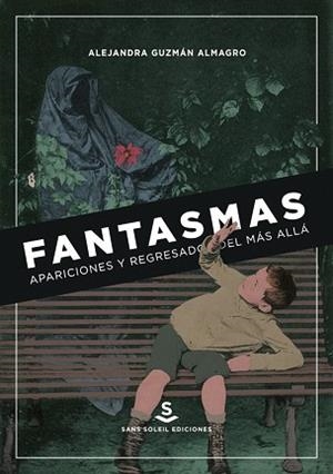 FANTASMAS, APARICIONES Y REGRESADOS DEL MÁS ALLÁ | 9788494735424 | GUZMÁN ALMAGRO, ALEJANDRA