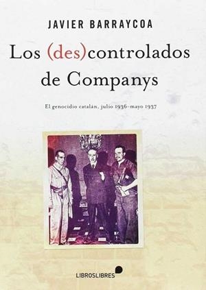 LOS (DES)CONTROLADOS DE COMPANYS | 9788415570646 | BARRAYCOA, JAVIER