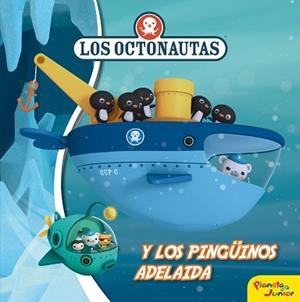 LOS OCTONAUTAS Y LOS PINGÜINOS ADELAIDA | 9788408177234 | OCTONAUTAS