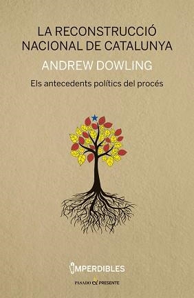LA RECONSTRUCCIO NACIONAL DE CATALUNYA | 9788494733314 | DOWLING, ANDREW