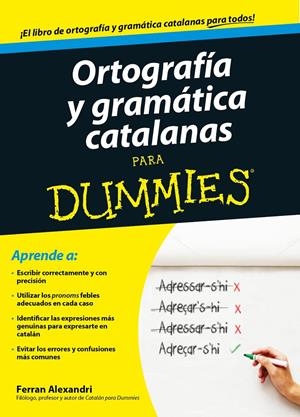 ORTOGRAFÍA Y GRAMÁTICA CATALANAS PARA DUMMIES | 9788432902048 | FERRAN ALEXANDRI