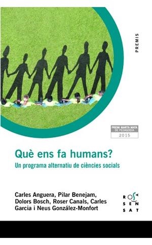 QUÈ ENS FA HUMANS | 9788494381393 | ANGUERA CEREROLS, CARLES / BENEJAM ARGUIMBAU, PILAR / BOSCH MESTRES, DOLORS / CANALS CABAU, ROSER / 