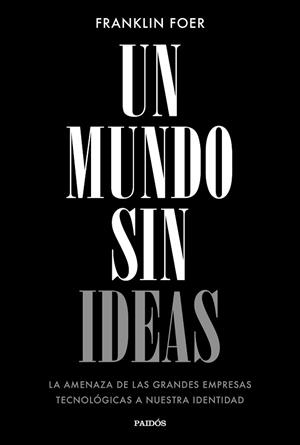 UN MUNDO SIN IDEAS | 9788449333699 | FOER, FRANKLIN