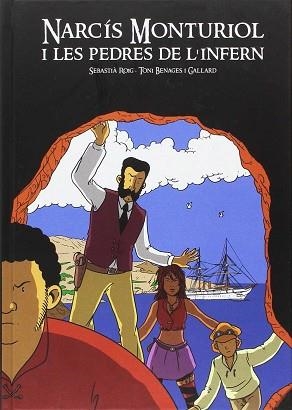 NARCÍS MONTURIOL I LES PEDRES DE L'INFERN | 9788494725869 | TONI BENAGES Y SEBASTIÀ ROIG