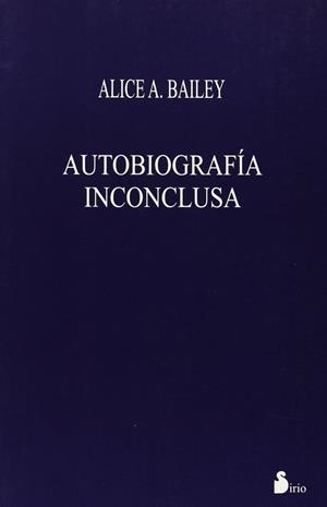AUTOBIOGRAFIA INCONCLUSA (RUSTICA) | 9788478082773 | BAILEY, ALICE