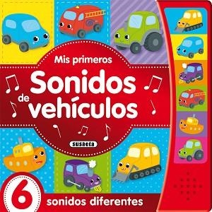 MIS PRIMEROS SONIDOS DE VEHÍCULOS | 9788467758573 | SUSAETA, EQUIPO