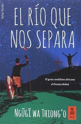 EL RÍO QUE NOS SEPARA | 9788416523948 | WA THIONG'O, NGUGI