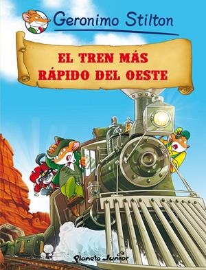 EL TREN MÁS RÁPIDO DEL OESTE | 9788408064022 | GERONIMO STILTON