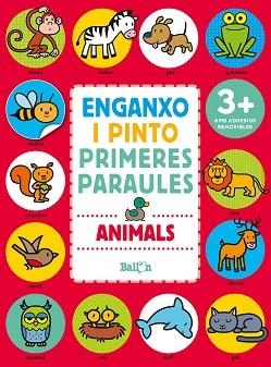 ANIMALS - ENGANXO I PINTO PRIMERES PARAULES | 9789463077989 | BALLON