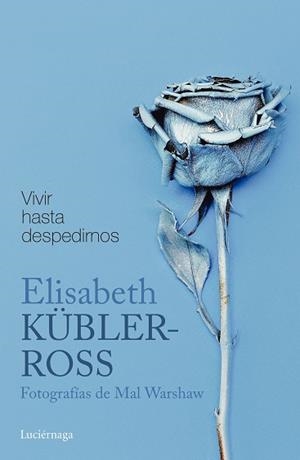 VIVIR HASTA DESPEDIRNOS | 9788416694884 | KÜBLER-ROSS, ELISABETH