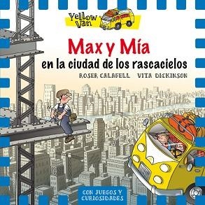 YELLOW VAN 11. MAX Y MÍA EN LA CIUDAD DE LOS RASCACIELOS | 9788424662707 | DICKINSON, VITA/CALAFELL, ROSER (IL·L)