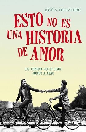 ESTO NO ES UNA HISTORIA DE AMOR | 9788408149712 | PÉREZ LEDO, JOSE A.