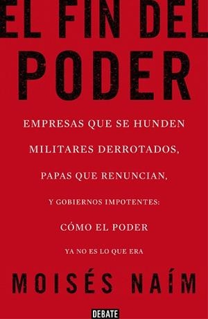 EL FIN DEL PODER | 9788499923000 | NAÍM, MOISÉS