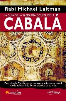 LA GUIA DE LA SABIDURIA OCULTA DE CABALA | 9788499670201 | LAITMAN MICHAEL