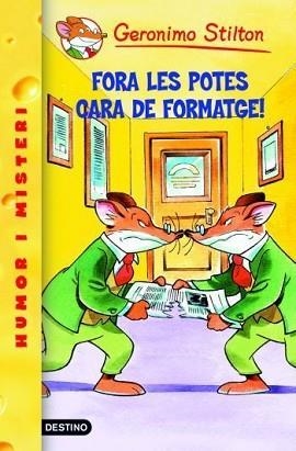 GERONIMO STILTON: FORA LES POTES CARA DE FORMATGE | 9788492790005 | STILTON, GERONIMO