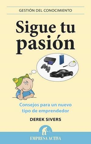 SIGUE TU PASIÓN | 9788496627529 | SIVERS, DEREK