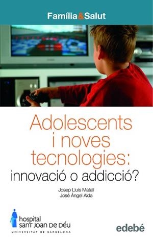 ADOLESCENTS I NOVES TECNOLOGIES INNOVACIO O ADICCIO | 9788423690831 | JOSEP LLUÍS MATALÍ COSTA I JOSÉ ÁNGEL ALDA DÍEZ