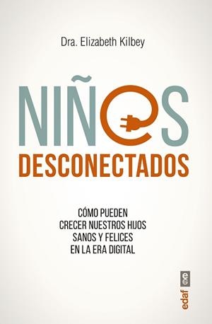 NIÑOS DESCONECTADOS | 9788441438439 | KILBEY,ELIZABETH