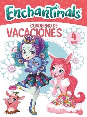 ENCHANTIMALS. CUADERNO DE VACACIONES - 4 AÑOS (CUADERNOS DE VACACIONES DE ENCHAN | 9788448850395 | VV.AA