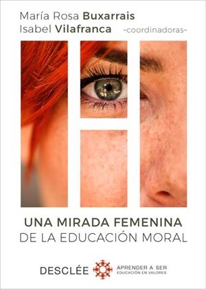 UNA MIRADA FEMENINA DE LA EDUCACIÓN MORAL | 9788433029751 | BUXARRAIS ESTRADA, MªROSA / VILAFRANCA MANGUÁN, ISABEL / AGUT MORELL, INGRID / AYUSTE GONZÁLEZ, ANA 