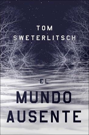 EL MUNDO AUSENTE | 9788417036966 | SWETERLITSCH, TOM