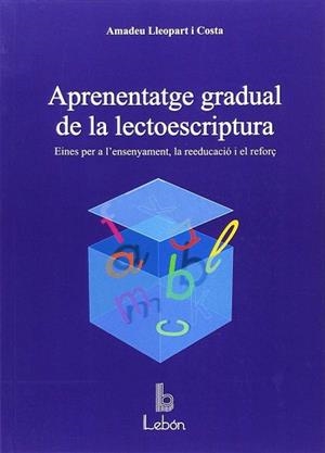 APRENENTATGE GRADUAL DE LA LECTOESCRIPTURA | 9788492785292 | LLEOPART I COSTA, AMADEU