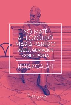 YO MATE A LEOPOLDO MARIA PANERO | 9788494836817 | GALAN, HENAR