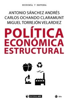 POLÍTICA ECONÓMICA ESTRUCTURAL | 9788491801269 | SÁNCHEZ ANDRÉS, ANTONIO / OCHANDO CLARAMUNT, CARLOS / TORREJÓN VELARDIEZ, MIGUEL
