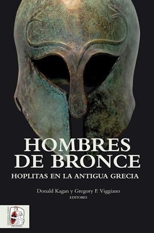 HOMBRES DE BRONCE | 9788494518751 | KAGAN, DONALD / VIGGIANO, GREGORY F.